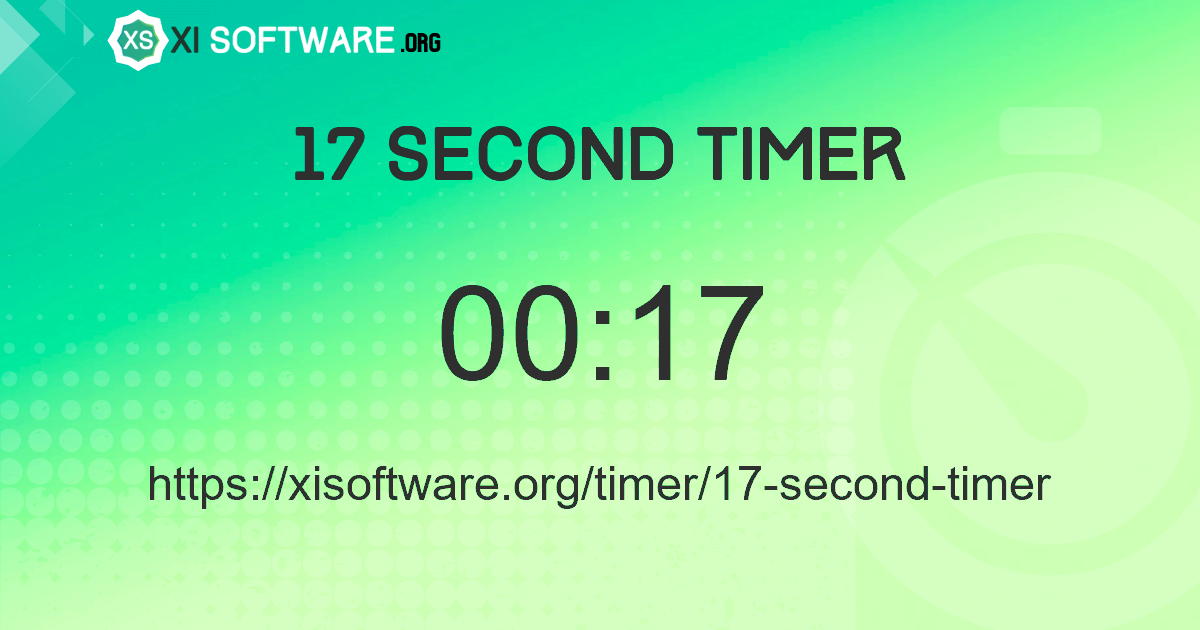 17 Second Timer